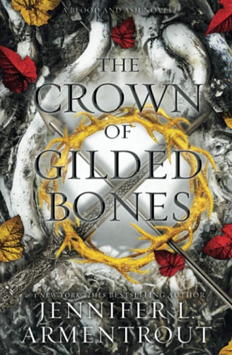 The Crown of Gilded Bones A Blood and Ash Novel — Jennifer L. Armentrout