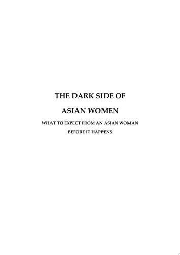 The Dark Side of Asian Women What to Expect From an Asian Woman Before It Happens — Daniel Marques