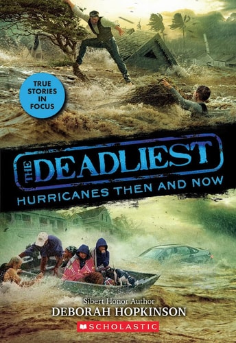 The Deadliest Hurricanes Then and Now — Deborah Hopkinson