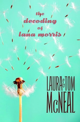 The Decoding of Lana Morris — Laura McNeal