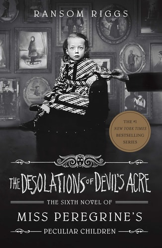 The Desolations of Devil’s Acre Miss Peregrine’s Peculiar Children — Ransom Riggs