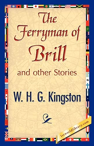 The Ferryman of Brill — W. H. G. Kingston