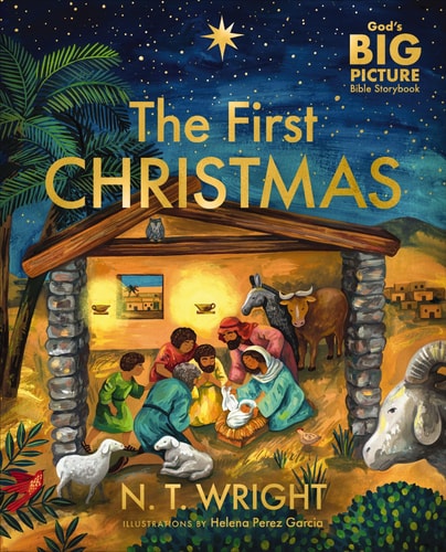 The First Christmas The Bible’s Nativity Story — N. T. Wright