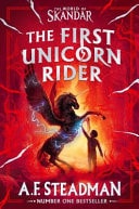 The First Unicorn Rider — A. F. Steadman