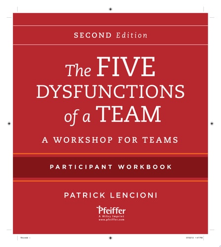 The Five Dysfunctions of a Team Intact Teams Participant Workbook — Patrick M. Lencioni