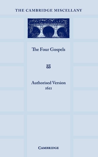 The Four Gospels Printed in Paragraphs from the Text of the Authorised Version — Authorised Version