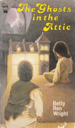 The Ghosts in the Attic — Betty Ren Wright