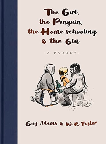 The Girl, the Penguin, the Home-Schooling and the Gin A Parody — Guy Adams