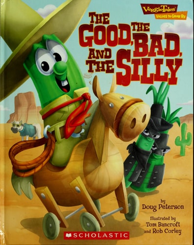 The Good, the Bad and the Silly A Lesson in Making Good Choices — Doug Peterson
