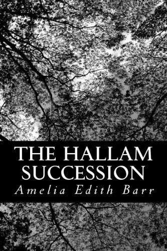 The Hallam Succession — Amelia Edith Barr