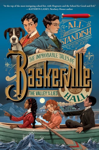 The Improbable Tales of Baskerville Hall Book 3: The Valley of Lies — Ali Standish