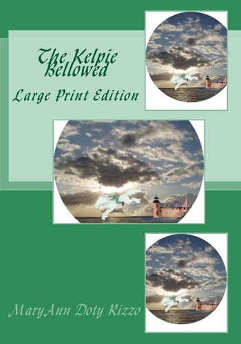 The Kelpie Bellowed Large Print Edition — MARYANN DOTY. RIZZO