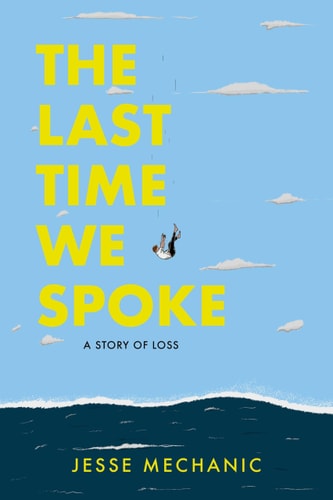 The Last Time We Spoke A Story of Loss — Jesse Mechanic
