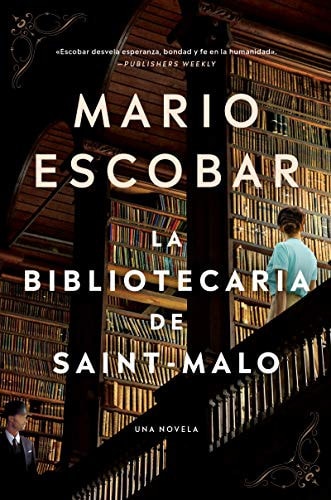 The Librarian of Saint-Malo  La Bibliotecaria de Saint-Malo (Spanish Edition) — Mario Escobar