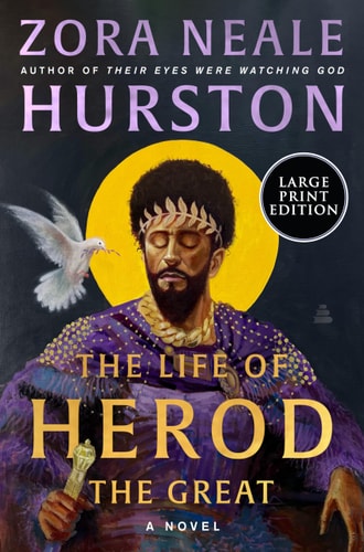 The Life of Herod the Great A Novel — Zora Neale Hurston