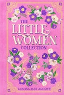 The Little Women Collection — Louisa May Alcott