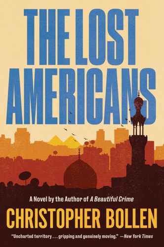 The Lost Americans A Novel — Christopher Bollen