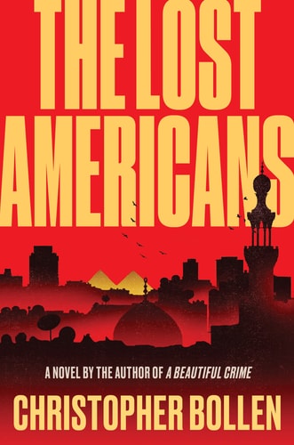 The Lost Americans A Novel — Christopher Bollen