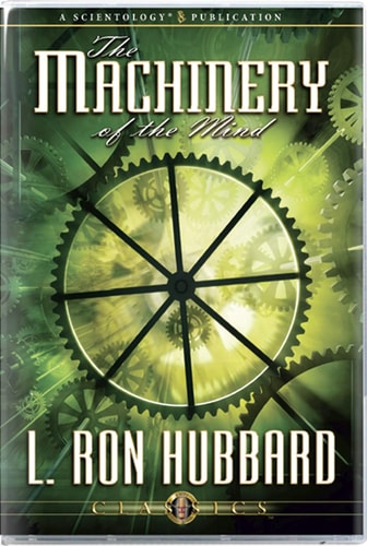 The Machinery of the Mind — La Fayette Ron Hubbard