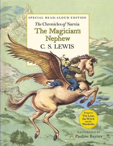 The Magician’s Nephew (Read Aloud Storybook) — Pauline Baynes C. S. Lewis