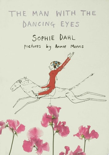 The Man With The Dancing Eyes — Sophie Dahl
