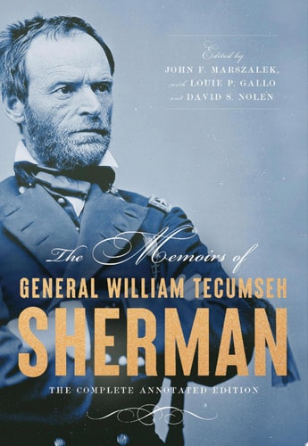 The Memoirs of General William Tecumseh Sherman The Complete Annotated Edition — William T. Sherman