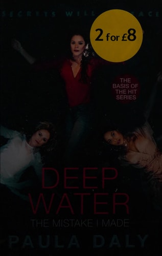 The Mistake I Made The Basis for the TV Series DEEP WATER — Paula Daly