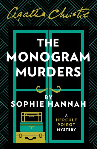 The Monogram Murders The New Hercule Poirot Mystery — Sophie Hannah