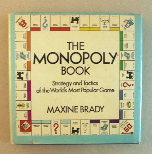 The Monopoly Book Strategy and Tactics of the World’s Most Popular Game — Maxine Brady
