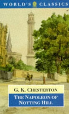 The Napoleon of Notting Hill — Gilbert Keith Chesterton