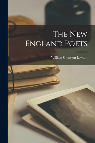 The New England Poets — William Cranston Lawton