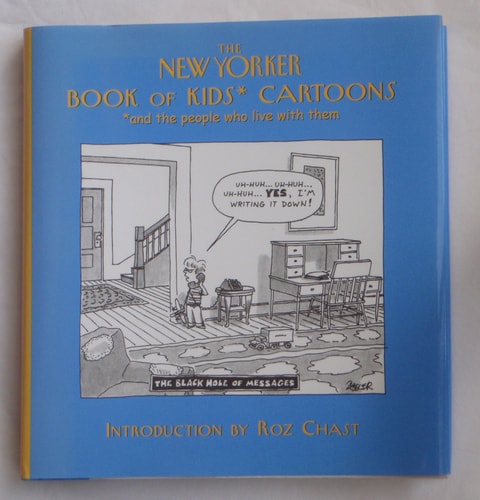 The New Yorker Book of Kids* Cartoons *and the people who live with them — Robert Mankoff