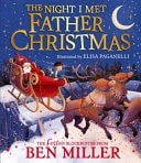 The Night I Met Father Christmas The Perfect Festive Family Gift from the King of Christmas — Ben Miller