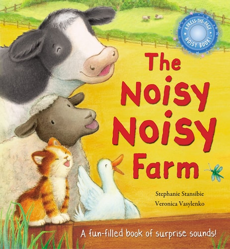 The Noisy Noisy Farm — Stephanie Stansbie