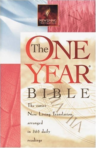 The One Year Bible: Arranged in 365 Daily Readings, New Living Translation — Tyndale House Publishers
