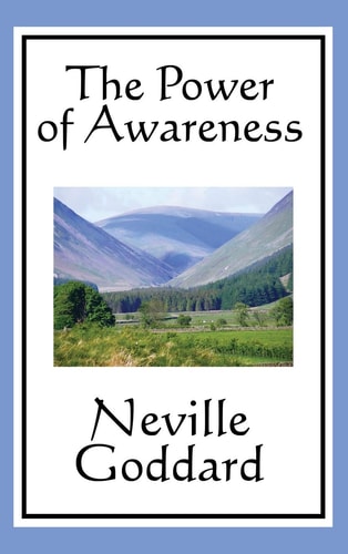 The Power of Awareness — Neville Goddard