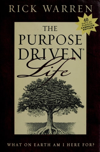 The Purpose-driven Life What on Earth Am I Here For? — Rick Warren