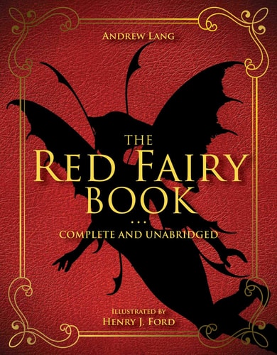 The Red Fairy Book Complete and Unabridged — Andrew Lang