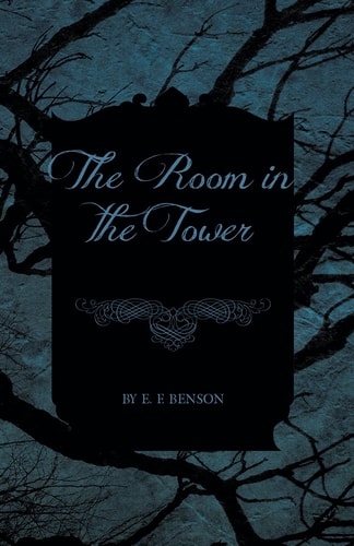The Room in the Tower — E. F. Benson
