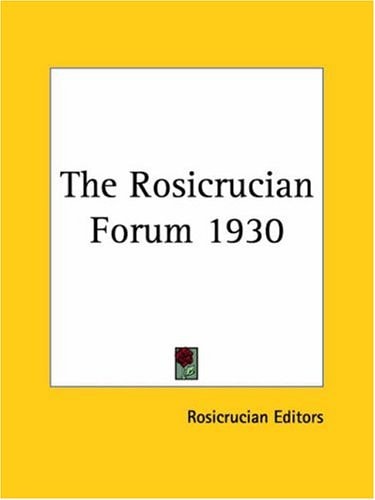 The Rosicrucian Forum 1930 — Rosicrucian Editors