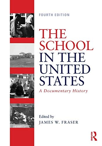 The School in the United States A Documentary History — James W. Fraser