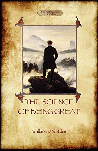 The Science of Being Great — Wallace D. Wattles