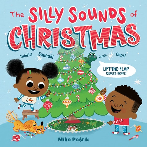 The Silly Sounds of Christmas Lift-The-Flap Riddles Inside! a Christmas Holiday Book for Kids — Mike Petrik