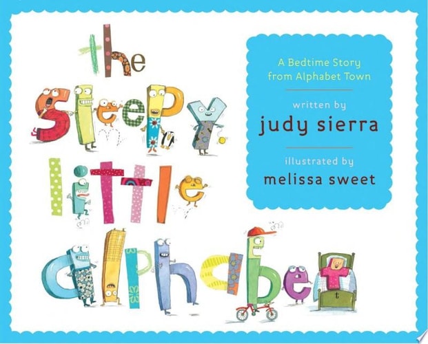 The Sleepy Little Alphabet A Bedtime Story from Alphabet Town — Judy Sierra