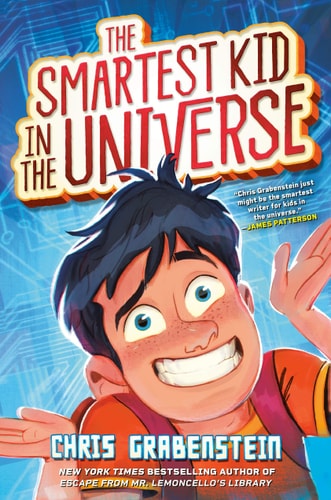 The Smartest Kid in the Universe — Chris Grabenstein