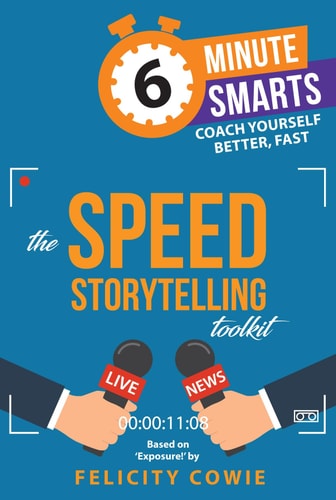 The Speed Storytelling Toolkit — Felicity Cowie