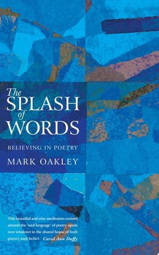 The Splash of Words Believing in poetry — Mark Oakley