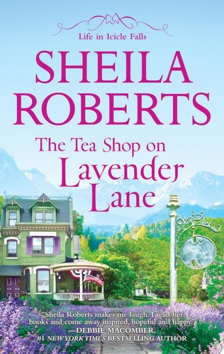 The Tea Shop on Lavender Lane — Sheila Roberts