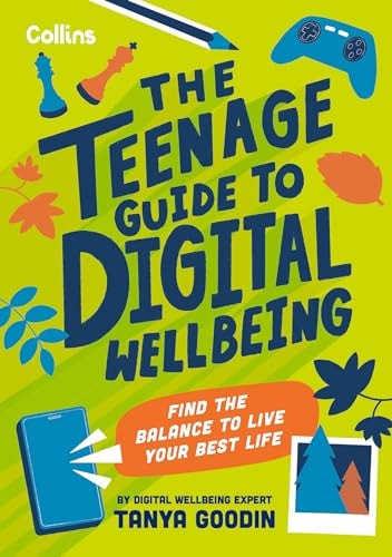 The Teenage Guide to Digital Wellbeing — Tanya Goodin