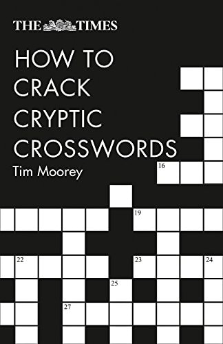 The Times How to Crack Cryptic Crosswords — Tim Moorey